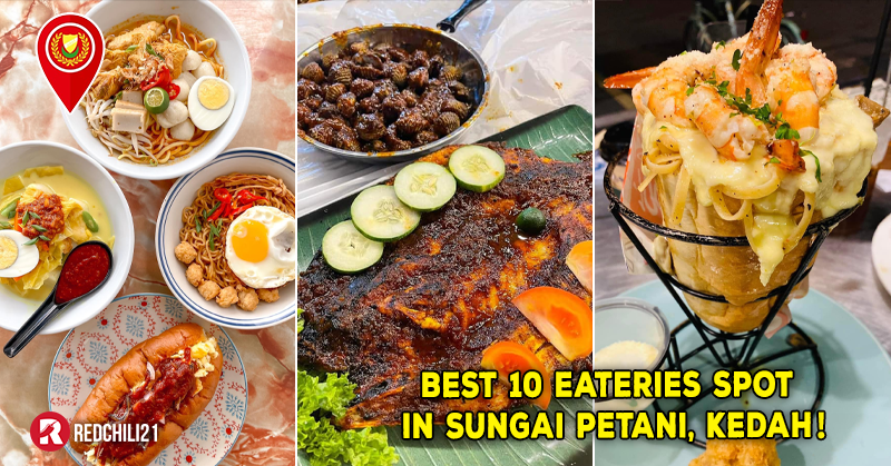 10 Must Visit Eateries While Visiting Sungai Petani, Kedah - RedChili21 MY